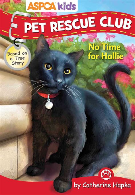 Aspca Kids Pet Rescue Club No Time For Hallie Book By Catherine