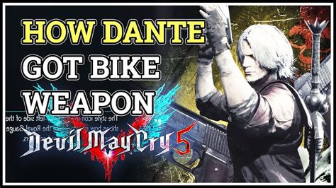 How Dante Got Bike Weapon Devil May Cry 5 Youtube