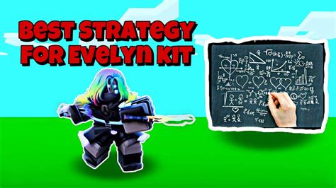 Best Evelyn Kit Strategy In Roblox Bedwars Creepergg