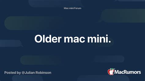 Older Mac Mini Macrumors Forums