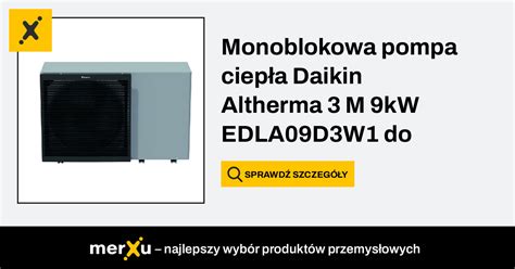 Monoblokowa Pompa Ciep A Daikin Altherma M Kw Edla D W Do