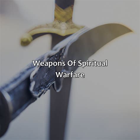 What Are The Weapons Of Spiritual Warfare Relax Like A Boss