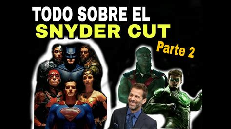 Veremos El Snyder Cut Todo Lo Que Veremos En El Snyder Cut En 2021 Snyder Cut Parte 2