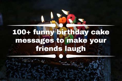 100 Funny Birthday Cake Messages To Make Your Friends Laugh Legitng