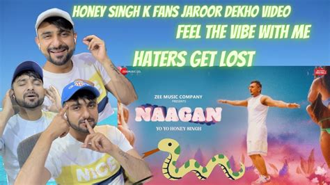 Reaction On Naagan Yo Yo Honey Singh Honey 30 Youtube