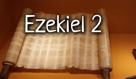 Ezekiel 2 The Warehouse Bible Commentary By Chapter