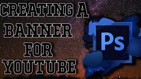 How To Make A Banner For Youtube Photoshop Youtube