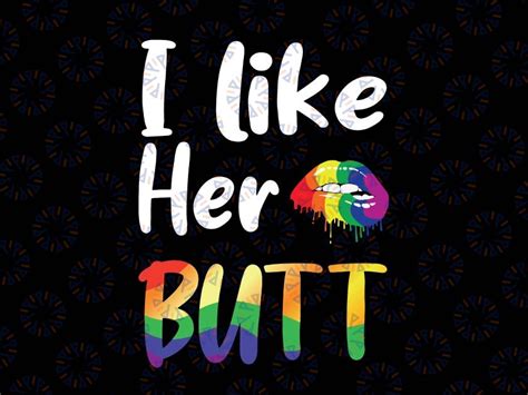 Funny Lesbian Png I Like Her Butt Png Pride Rainbow Lips Lgbt Png Su