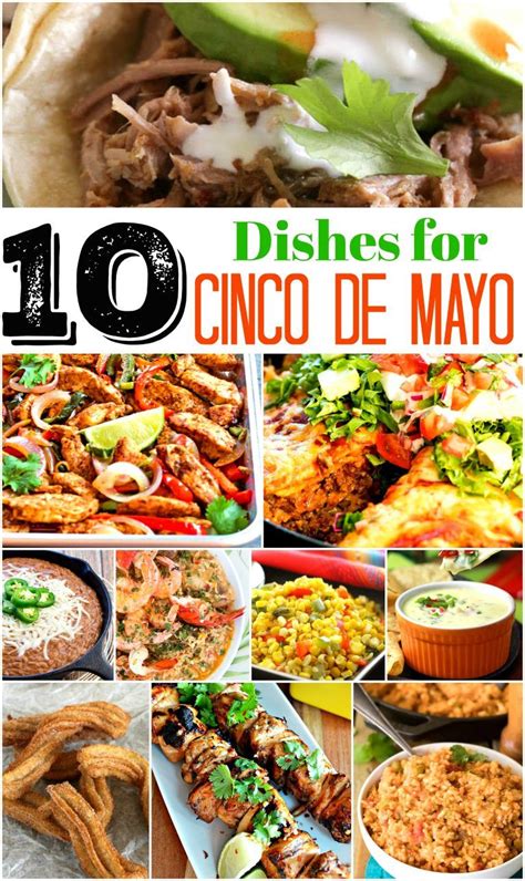 10 dishes to rock your cinco de mayo celebration mexican food recipes cinco de mayo dishes