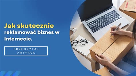 Jak skutecznie reklamować biznes w Internecie VioletaCebulak