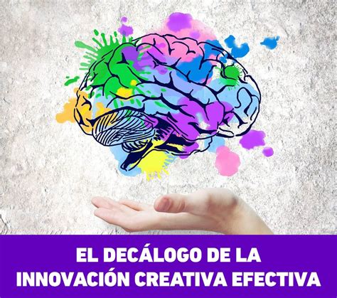 Infografía El Decálogo De La Innovación Creativa Efectiva