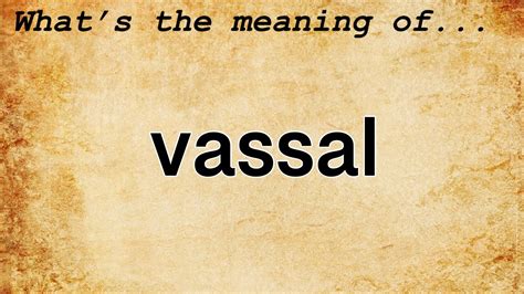 Vassal Meaning Definition Of Vassal Youtube