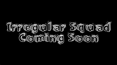 Intro Irregular Squad Coming Soon Youtube