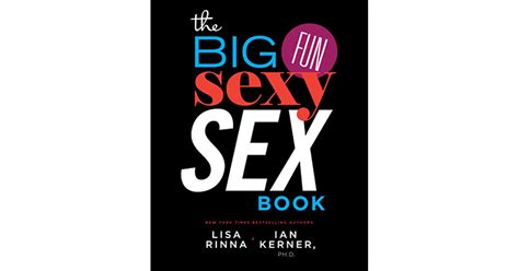 The Big Fun Sexy Sex Book By Lisa Rinna