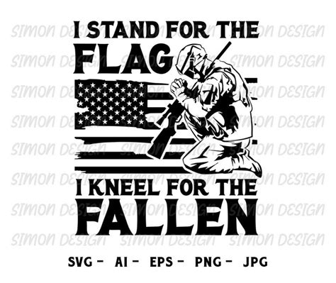 I Stand For The Flag I Kneel For The Fallen Kneeling Soldier Svg