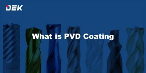 What Is Pvd Coating Everything You Will Know Here
