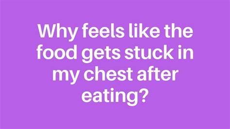 Why Feels Like The Food Gets Stuck In My Chest After Eating Tamil