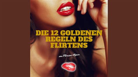 Die 12 Goldenen Regeln Des Flirtens Youtube