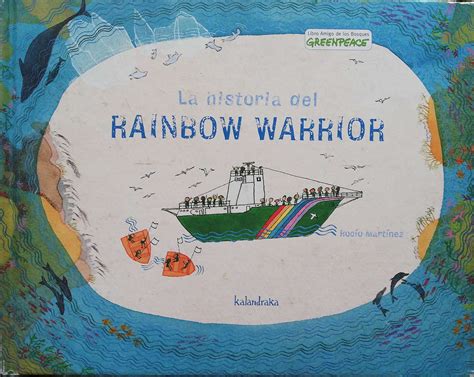 La Historia Del Rainbow Warrior Greenpeace Chile
