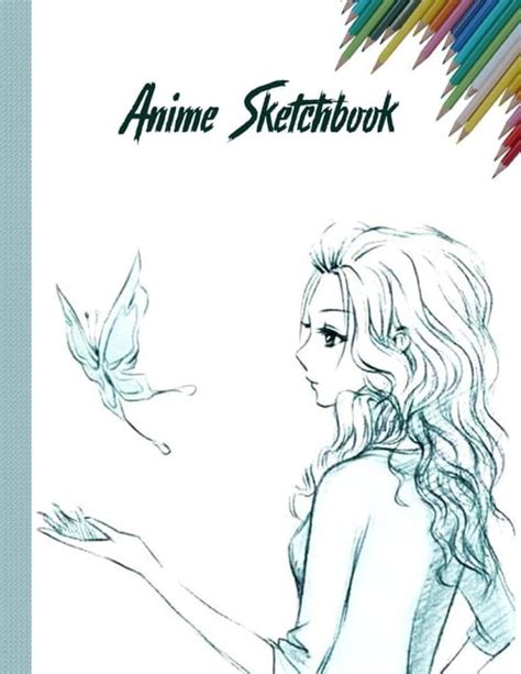 Anime Sketchbook 100 Blank Pages 85 X 11 Sketch Pad For Drawing