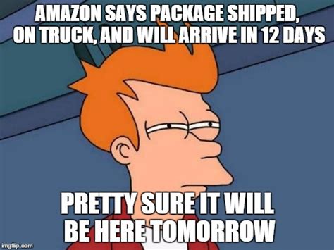 Typical Amazon Delivery Information Bullship Imgflip