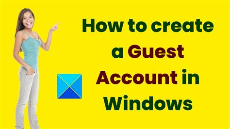 How To Create A Guest Account In Windows 1110 Youtube