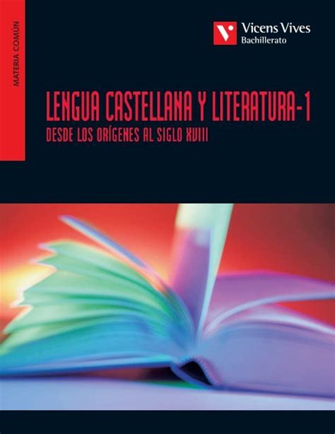 Lengua Castellana Y Literatura 1 Desde Los OrÃ­genes Vicens Vives