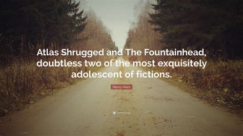 Nancy Mairs Quote Atlas Shrugged And The Fountainhead Doubtless Two