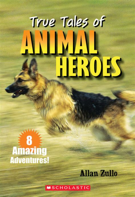 True Tales Of Animal Heroes By Allan Zullo Scholastic