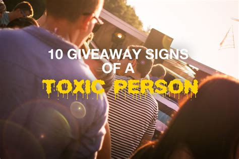 The 10 Giveaway Signs Of A Toxic Person And How To Handle Them
