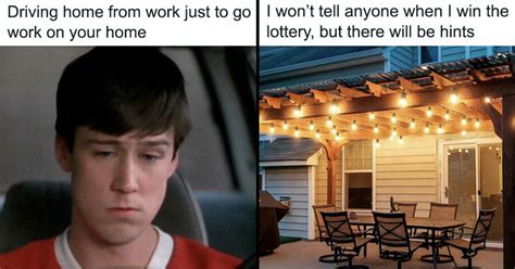 35 Memes That All Homeowners Can Relate To Brought To You By This