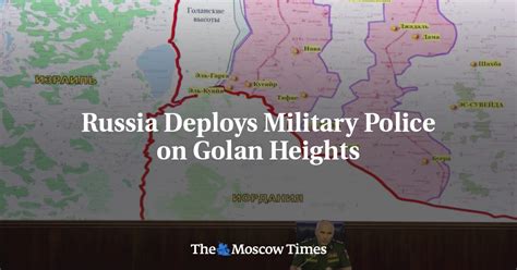 russia deploys military police on golan heights
