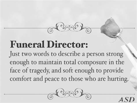 Your details have been sent to member funeral directors and they will respond to your request. Funeral Director Quotes - 16 Famous Quotes That Capture ...