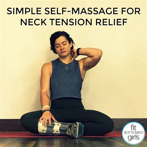 Simple Self Massage For Neck Tension Relief Fit Bottomed Girls Self Massage Tension Relief