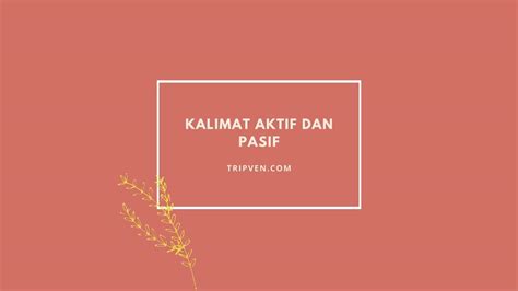 Kalimat Aktif Dan Kalimat Pasif Dalam Bahasa Indonesia