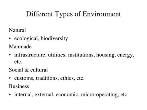 As a general guideline, we split it up into two major types and several subtypes. PPT - Different Types of Environment PowerPoint ...