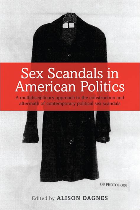 Sex Scandals In American Politics A Multidisciplinary Approach To The