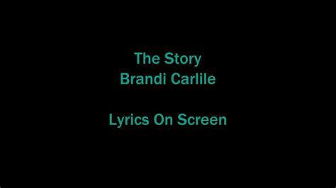 The Story Brandi Carlile Lyrics Youtube