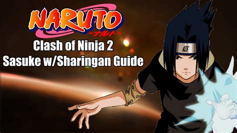 Naruto Clash Of Ninja 2 Sasuke Wsharingan Character Guide Youtube