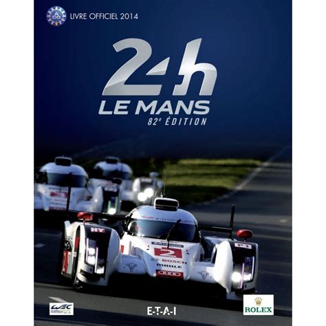 6 reviews of circuit des 24 heures du mans i echo mit's statment, not many toilets to be had in the stadium itself, but the place is well put together if aging a little. 24 Heures du Mans 2014, le livre officiel - Editions ETAI ...