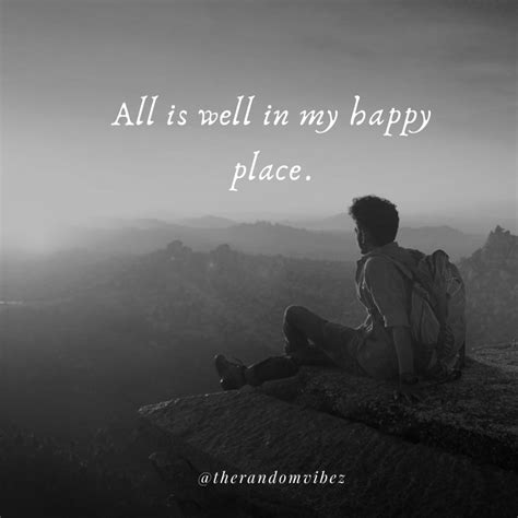 70 My Happy Place Quotes To Get You Smiling Instantly The Random Vibez