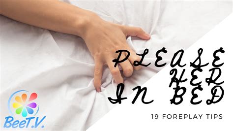 19 Foreplay Tips To Please Her In Bed BeeT V YouTube