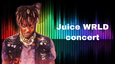 Juice Wrld Concert Youtube