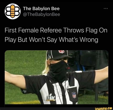The Babylon Bee Thebabylonbee First Female Referee Throws Flag On Play