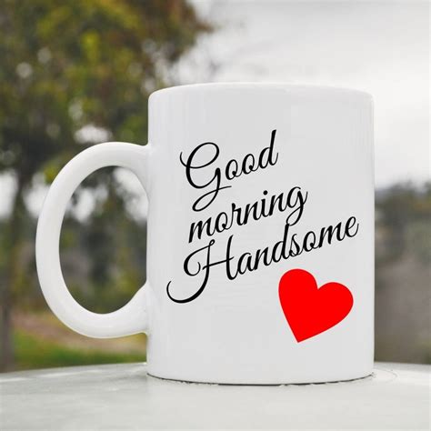 Joan ellison — good morning 02:13. Good Morning Handsome Coffee Mug