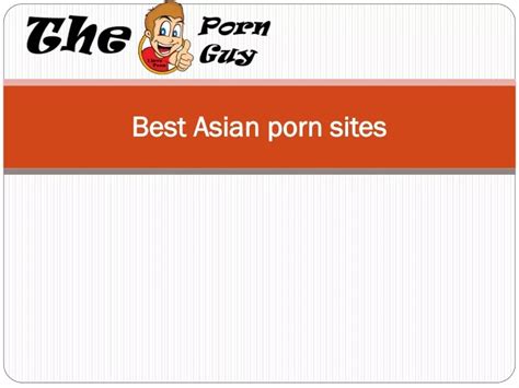 Ppt Best Asian Porn Sites Powerpoint Presentation Free Download Id