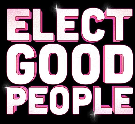 Elect Good People Join The Movement Elect Good People