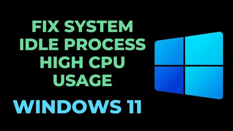 Fix System Idle Process High Cpu Usage Windows System Idle Process