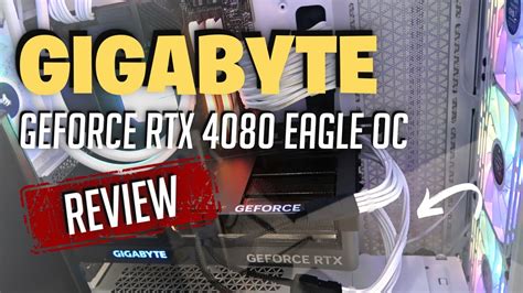 gigabyte geforce rtx 4080 eagle oc graphics card review youtube
