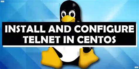 How To Install And Configure Telnet In Centos Its Linux Foss